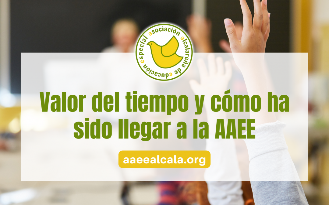 Valor del tiempo y cómo ha sido llegar a la AAEE